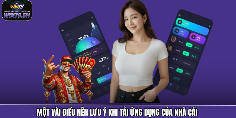Một vài điều nên lưu ý khi tải ứng dụng của nhà cái 