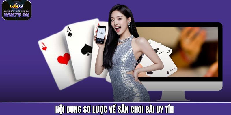Nội dung sơ lược về sân chơi bài uy tín 