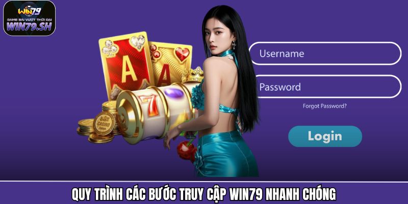 Quy trình các bước truy cập Win79 nhanh chóng