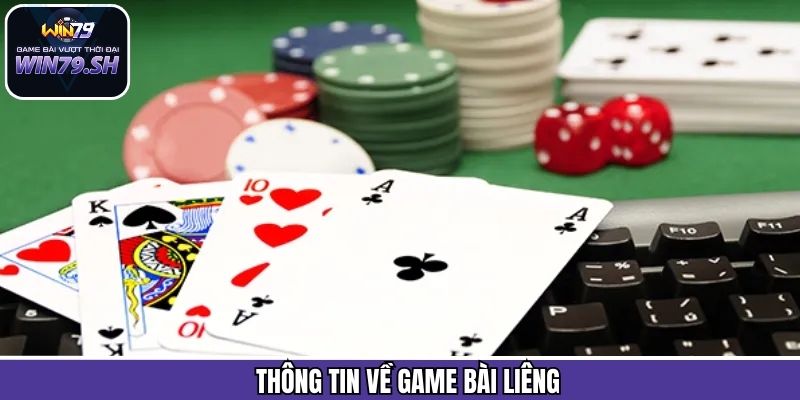 Đôi nét tìm hiểu về game bài Liêng