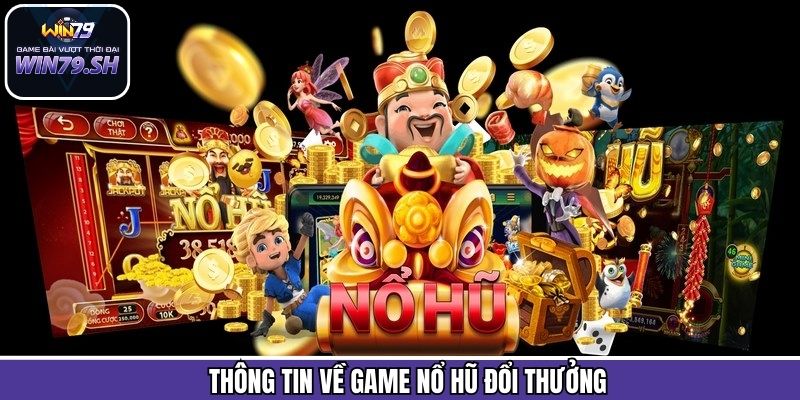 Tổng quan chi tiết về quay hũ đổi thưởng