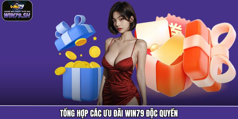 Tổng hợp các ưu đãi Win79 độc quyền