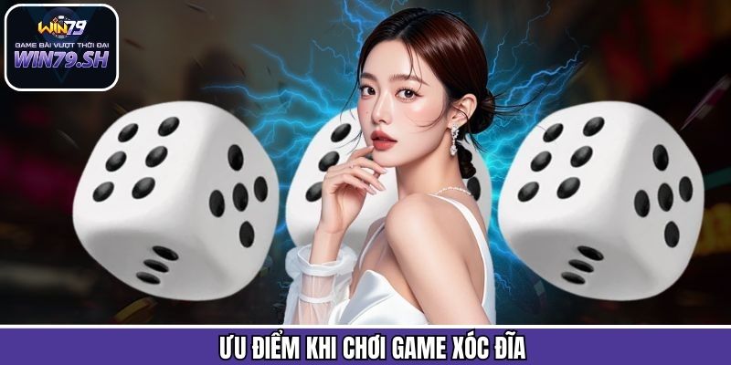 Ưu điểm khi tham gia xóc đĩa tại nhà cái Win79