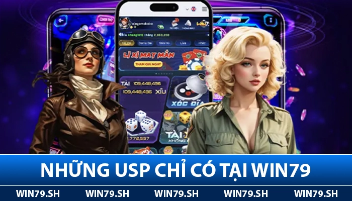 Những USP chỉ có tại Win79